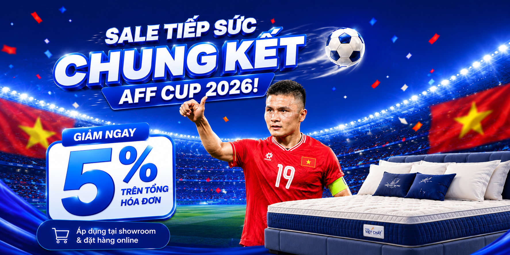 BÙNG NỔ KHUYẾN MÃI TIẾP SỨC CHUNG KẾT AFF CUP 2026 CÙNG NỆM VIỆT CHẤT: GIẢM NGAY 5% DUY NHẤT NGÀY 26/08/2026